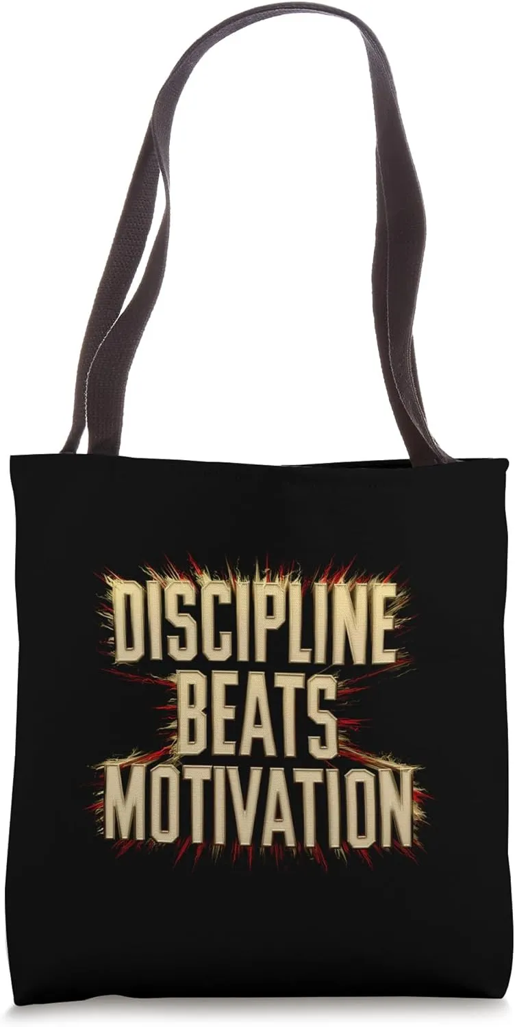 Discipline Beats Motivation ------- Tote Bag