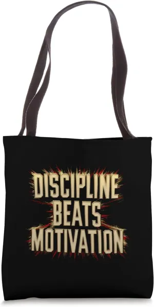 Discipline Beats Motivation ------- Tote Bag