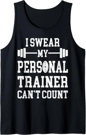 I Swear My Personal Trainer Can't Count Funny Gym Saying Tank Top