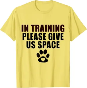 In Training Please Give Us Space Dog Training Dog Trainers T-Shirt
