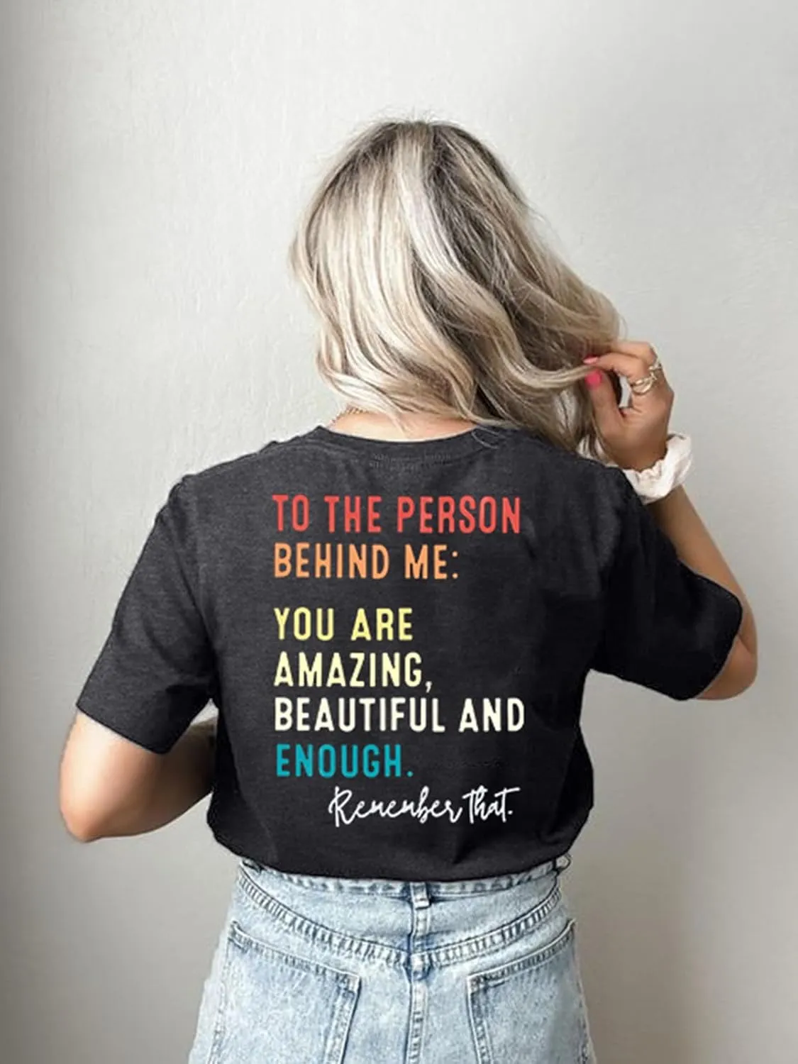 MOUSYA You Matter to The Person Behind Me Tshirt You are Amazing Beautiful and Enough T-Shirt Women Casual O Neck Tee Tops