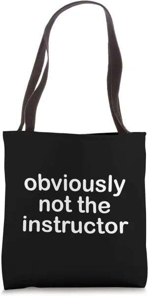 Obviously Not The Instructor Funny Gym Workout Motivation Tote Bag