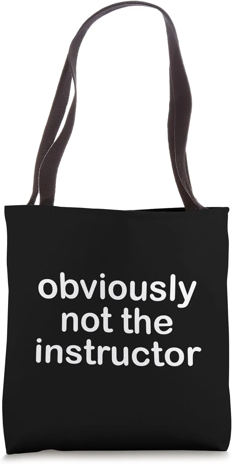 Obviously Not The Instructor Funny Gym Workout Motivation Tote Bag