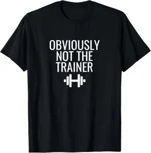 Obviously Not The Trainer T-Shirt