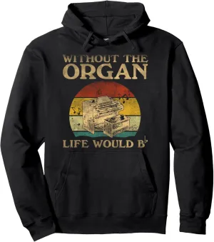 Ohne Orgel Would Das Leben Flat Bb Pullover Hoodie