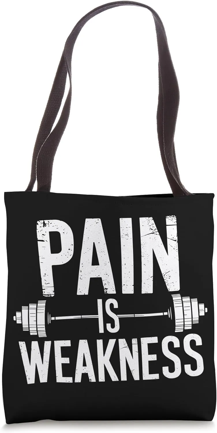 Pain is Weakness, Workout Motivation and Gym Fitness Tote Bag