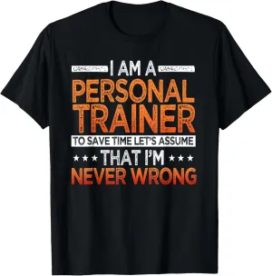 Personal Trainer Never Wrong Instructor Fitness Workout T-Shirt