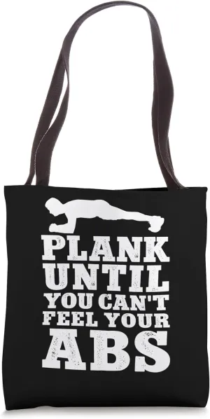 Plank Until You Can't Feel Your Abs Personal Trainer Tote Bag