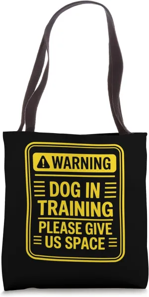 Reactive Dog In Training Nervous Dog Owners Tote Bag