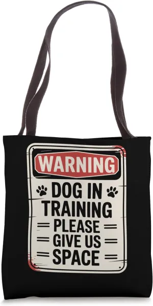 Reactive Dog In Training Nervous Dog Owners Tote Bag