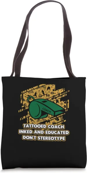 Tattooed Coach Dont Stereotype Coaching Tattoo Lover Mentor Tote Bag