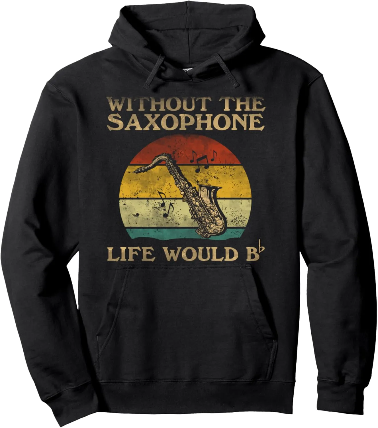 Without Saxophone Would The Life Flat Bb Pullover Hoodie