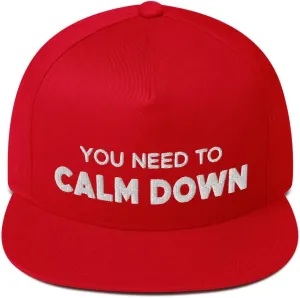 You Need to Calm Down Hat (Embroidered Flat Bill Snapback Cap)