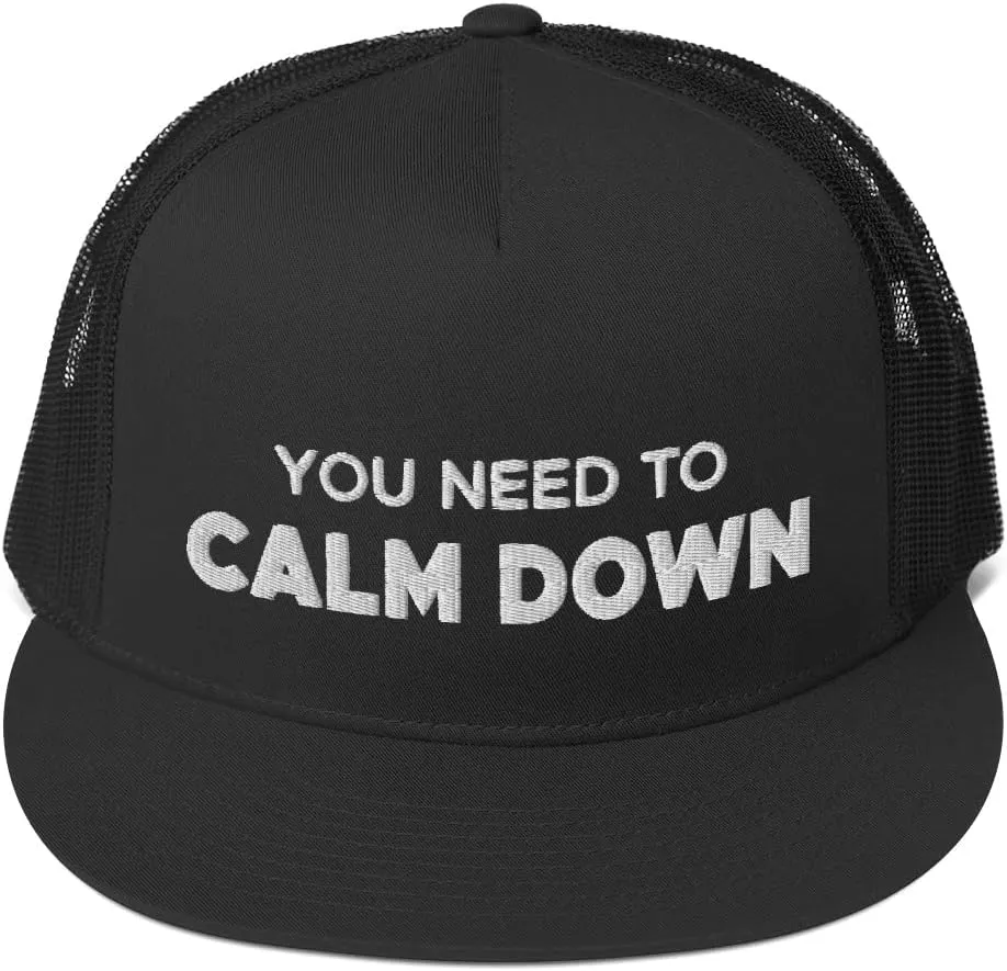 You Need to Calm Down Hat (Embroidered Trucker Cap)